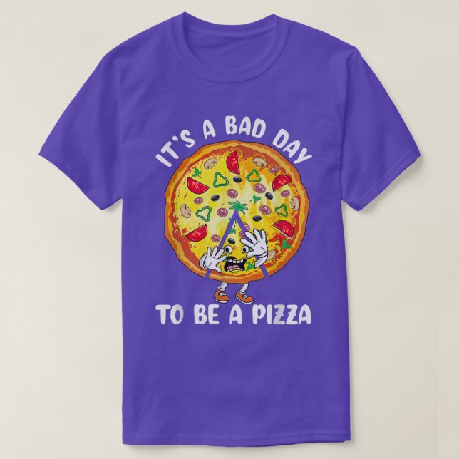 T-shirt C'Est Une Mauvaise Journée D'Être Des Pizzas Drôle (Design devant)