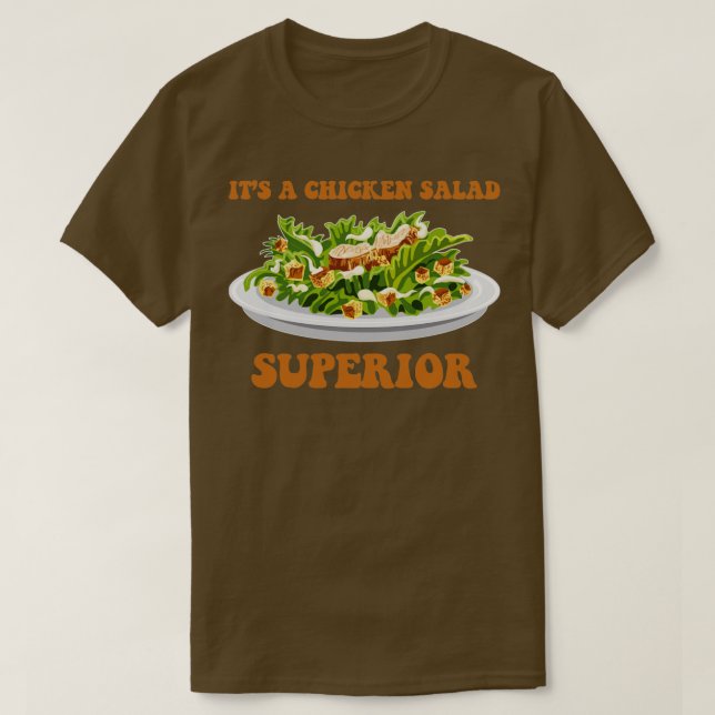 T-shirt C'Est Une Salade De Poulet Supérieure (Design devant)