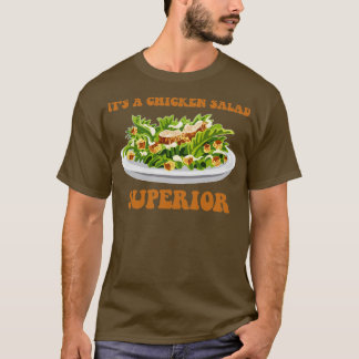 T-shirt C'Est Une Salade De Poulet Supérieure