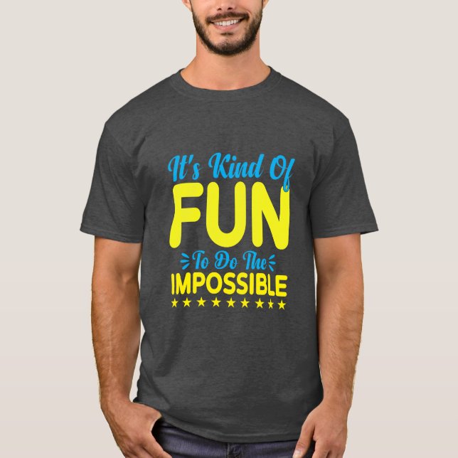 T-shirt C'est une sorte de plaisir de faire l'impossible I (Devant)