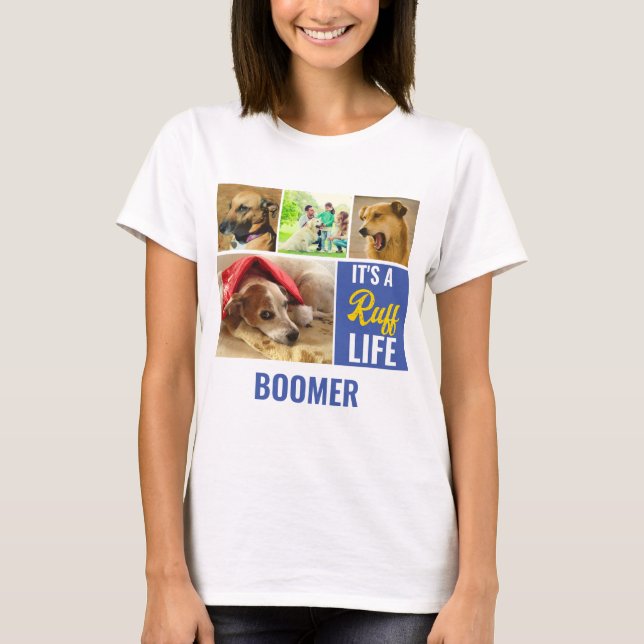 T-shirt C'est une vie rude Personalized Dog Pet Photo Coll (Devant)