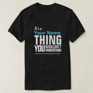 T-shirt C'est une Yore Name QUE VOUS NE COMPRENEZ PAS T-S