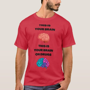 T-shirt C'est votre cerveau sur la drogue