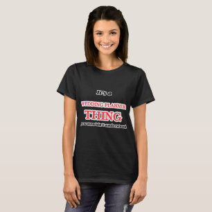 T-shirt C'est Wedding planner, tu ne le ferais pas