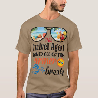 T-shirt Cet Agent De Voyage A Gagné Toute Cette Pause Été