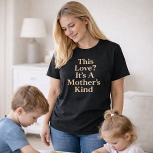 T-shirt Cet Amour ? C'est Celui d'une Mère