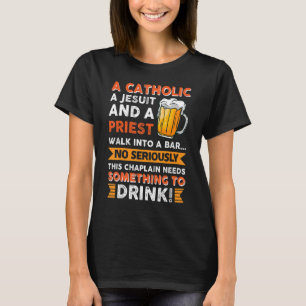 T-shirt Cet Aumônier A Besoin De Quelque Chose Pour Boire