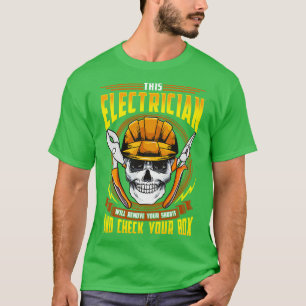 T-shirt Cet Électricien Retirera Vos Shorts Et Vérifiera