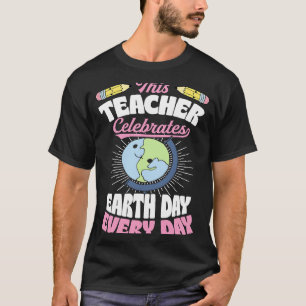 T-shirt Cet enseignant célèbre le Jour des terres tous les