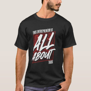 T-shirt Cet entrepreneur est tout pour les tacos