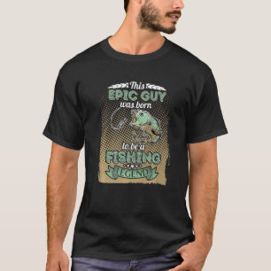 T-shirt Cet épique type est né pour être une légende de la