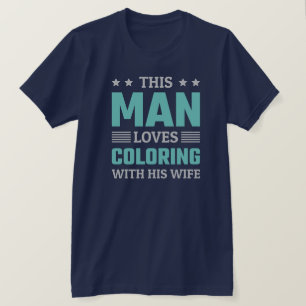 T-shirt Cet homme adore colorier avec sa femme - drôle