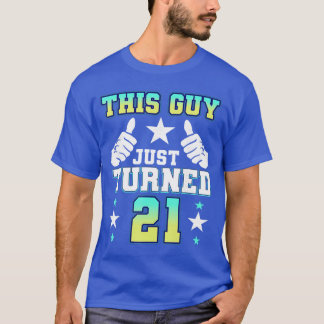T-shirt Cet homme vient de fêter ses 21 ans  Anniversaire 