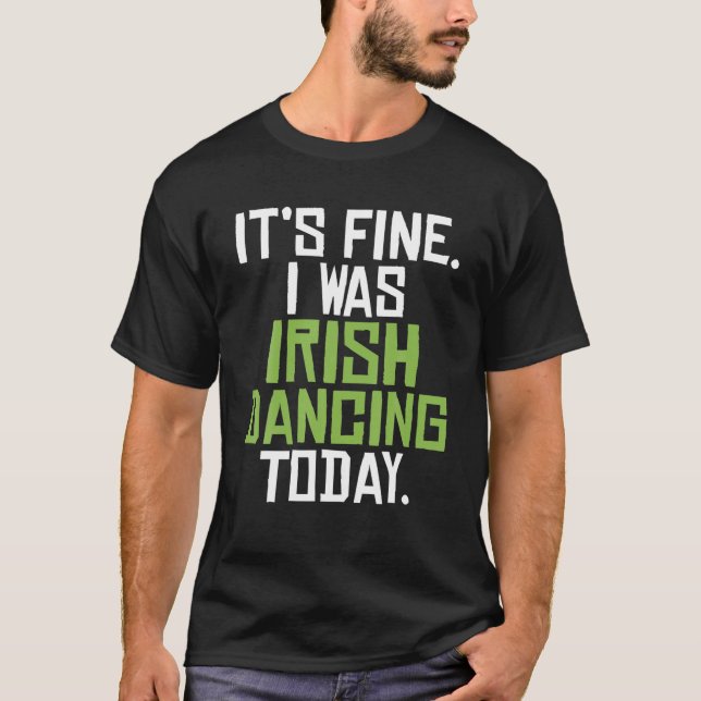 T-shirt C'Était Bien Que Je Danse Irlandaise Aujourd'Hui D (Devant)