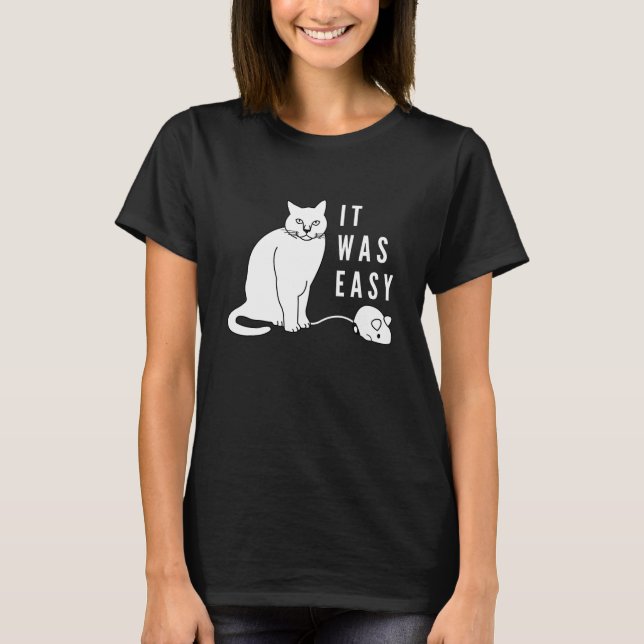 T-shirt C'était facile ! Chat drôle ! (Devant)
