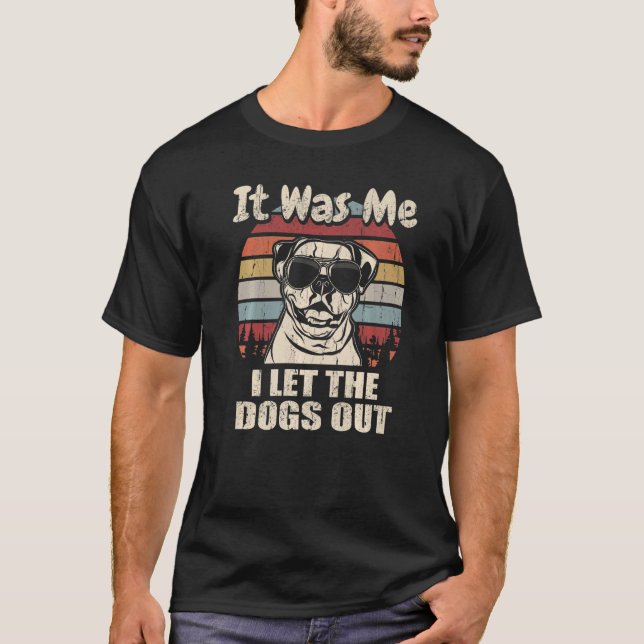 T-shirt C'Était Moi Que J'Ai Laissé Les Chiens Sortir Amer (Devant)