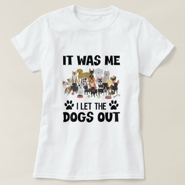 T-shirt C'Était Moi Que J'Ai Laissé Les Chiens Sortir Drôl (Design devant)