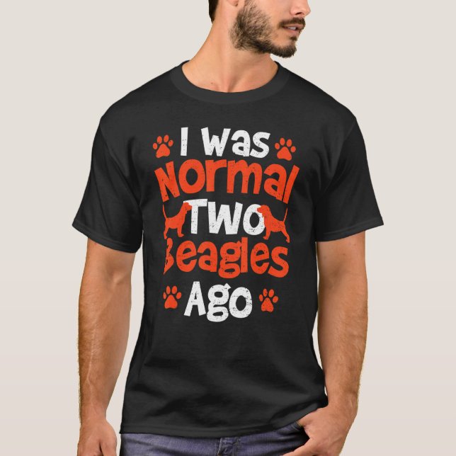 T-shirt C'Était Normal Il Y A Deux Chiens Beagle (Devant)