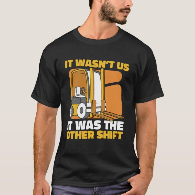 T-shirt C'était pour nous C'était l'autre Shift Pro Forkli (Devant)