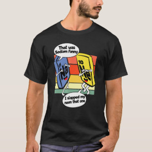 T-shirt C'Était Sodium Geek Chimie Plaisanterie Science Hu