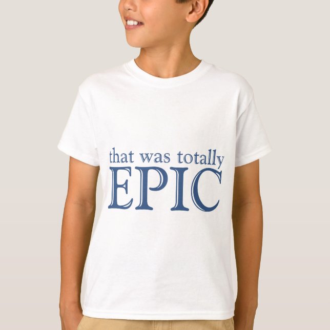 T-shirt C'Était Totalement Épique (Devant)