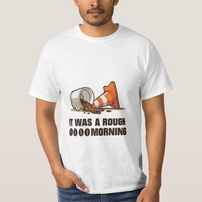 T-shirt "C'était un matin difficile" Déversement de café e (Devant)