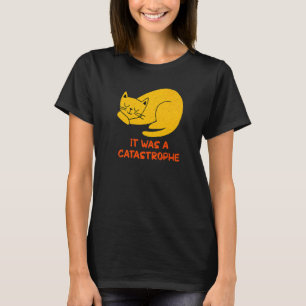 T-shirt C'était une Catastrophe Chat Papa plaisante Kitten