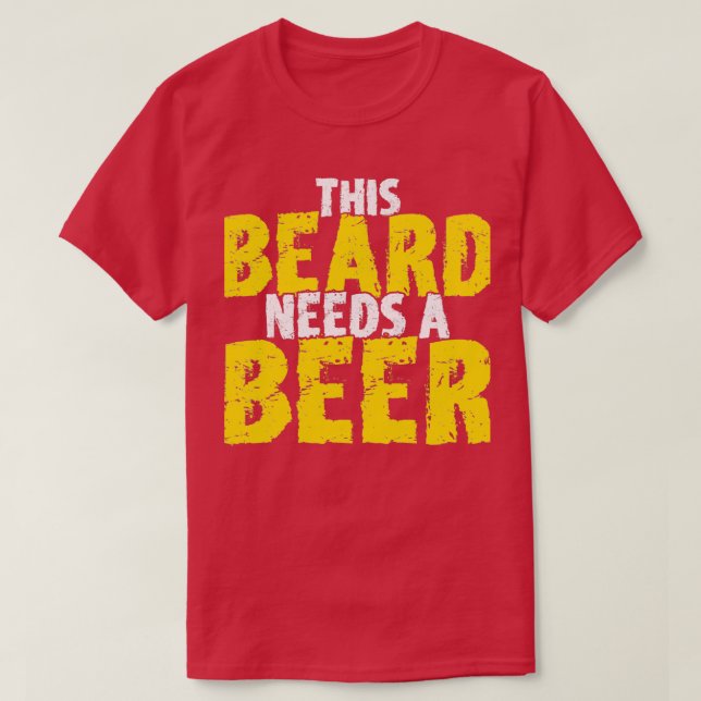 T-shirt Cette Barbe A Besoin De Bière 2 (Design devant)