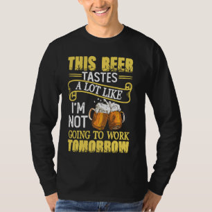 T-shirt Cette bière goûte beaucoup comme je ne vais pas tr