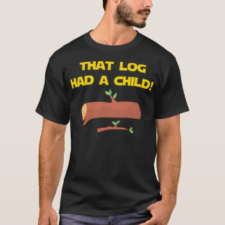 T-shirt Cette Bûche Avait Un Enfant