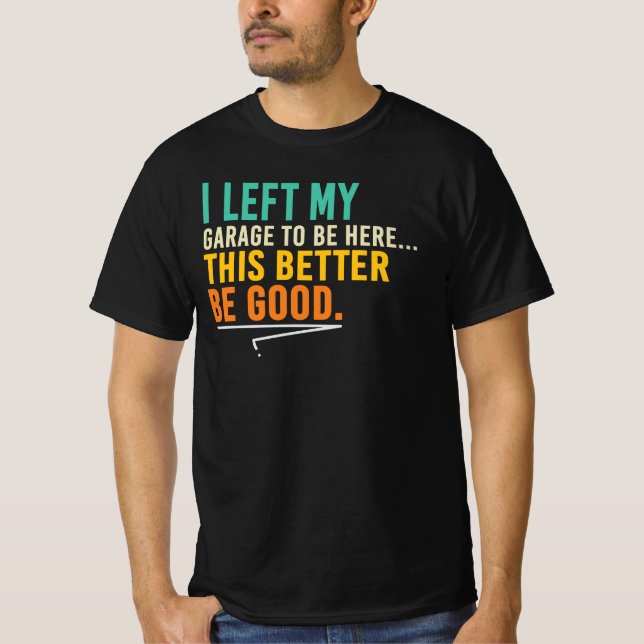 T-shirt Cette citation de garage de mécanicien drôle doit  (Devant)