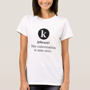 T-shirt Cette conversation est maintenant terminée