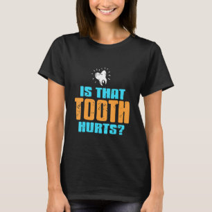 T-shirt Cette dent fait mal   Dentiste   Présent  
