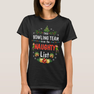 T-shirt Cette équipe de bowling sur la liste coquine Noël