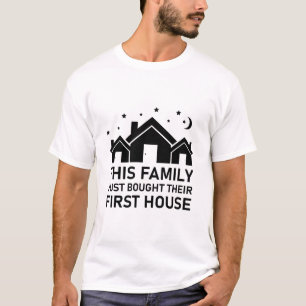 T-shirt Cette Famille A Acheté Sa Première Maison