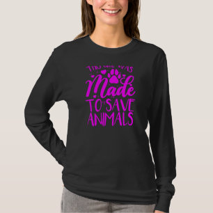 T-shirt Cette Fille A Été Faite Pour Sauver Les Animaux 1