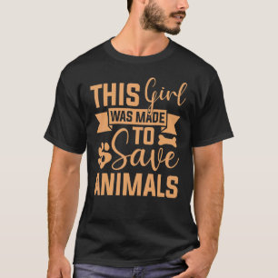T-shirt Cette Fille A Été Faite Pour Sauver Les Animaux Vé