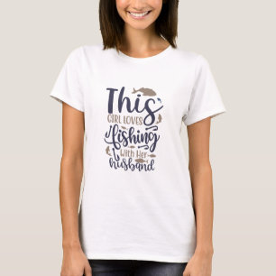 T-shirt Cette fille adore pêcher avec son mari