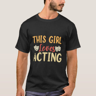T-shirt Cette Fille Aime Le Théâtre De Comédie