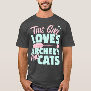 T-shirt Cette Fille Aime Le Tir À L'Arc Et Les Chats Desig