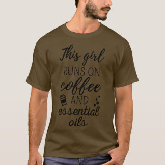 T-shirt Cette Fille Fonctionne Sur Café Et Huiles II