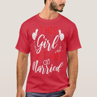 T-shirt Cette Fille Vient De Se Marier Tout Juste Mariée T