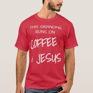 T-shirt Cette grand-mère tourne sur le café et Jésus Dieu