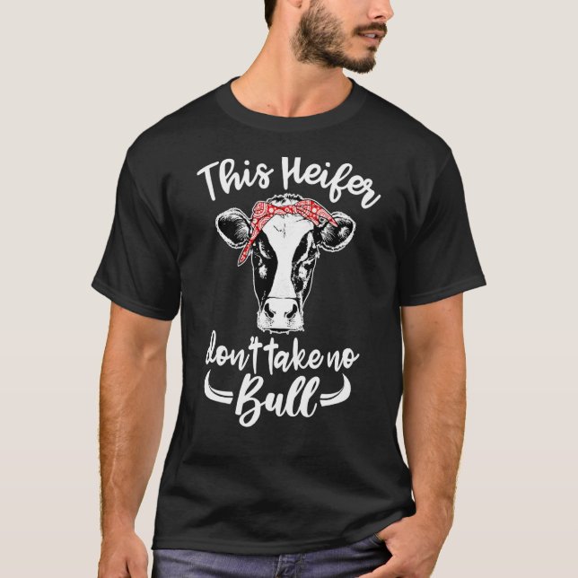 T-shirt Cette Heifer ne prend pas de vache taureau (Devant)