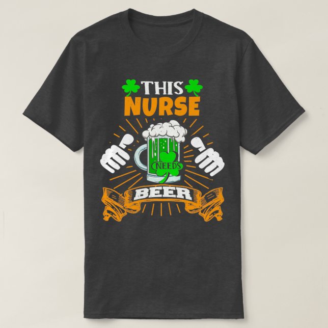 T-shirt Cette Infirmière A Besoin De Bière Saint Patricks  (Design devant)