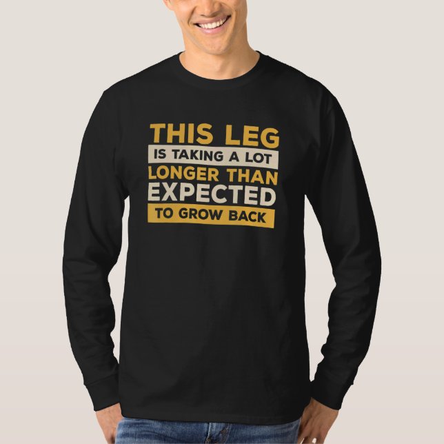 T-shirt Cette Jambe Prend Beaucoup Plus De Temps Que Ce Qu (Devant)