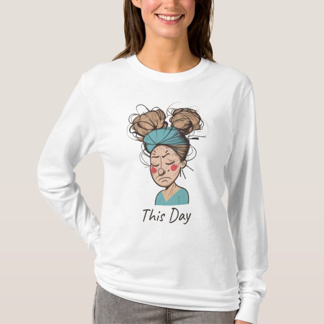 T-shirt Cette journée | Avoir du mal  (Devant)