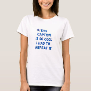T-shirt Cette légende est si cool que je devais la répéter