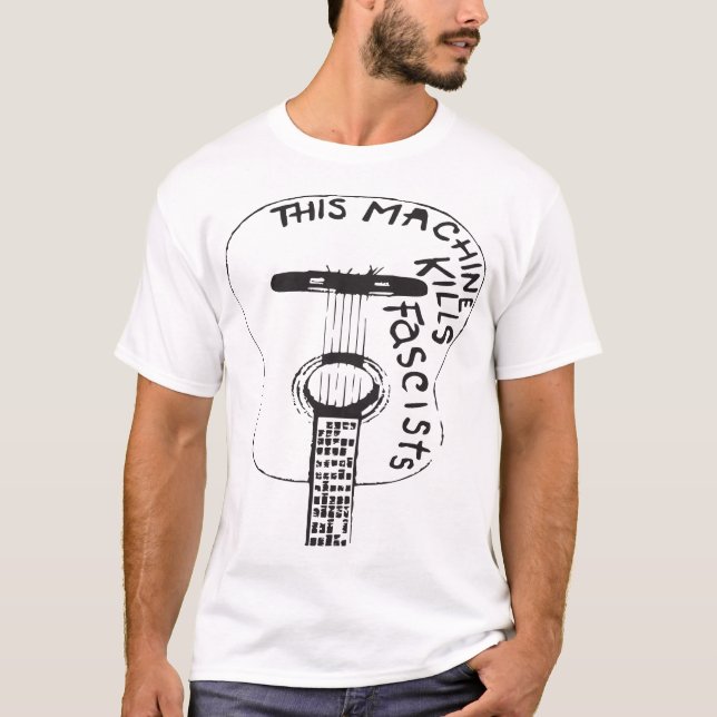 T-shirt Cette machine tue des fascistes Woody Guthrie anti (Devant)