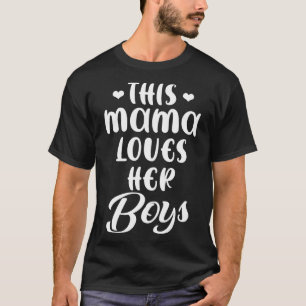 T-shirt Cette maman aime ses garçons Amoureux Humour drôle
